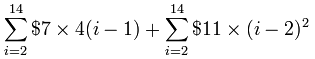 Sigma [7*4(i-1)] + Sigma [11*(i-2)^2]