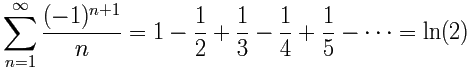 Sigma n=1 a infinito de (-1)^(n+1) /n = 1 - 1/2 + 1/3 - 1/4 + ... = ln(2)