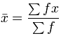 x barra = (suma fx) / (suma f)