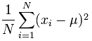 (1/N) veces sigma i=1 a N de (xi - mu)^2