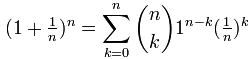 (1 + 1/n)^n = Suma desde k=0 a n de [ (n en k) by 1^(n-k) por (1/n)^k ]