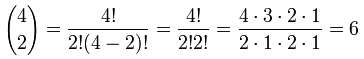 4 en 2 = 4! / 2!(4-2)! = (4x3x2x1)/(2x1x2x1) = 6